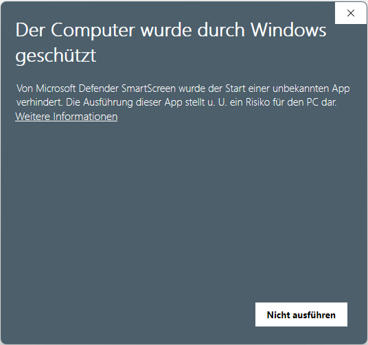 Dialog mit dem Titel 'Der Computer wurde durch Windows geschützt'. Ein Link über weitere Informationen. Ein Button mit dem Titel 'Nicht ausführen'.